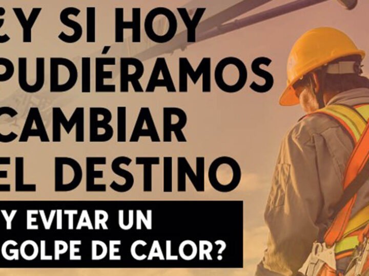 Campaña para prevenir golpes de calor en el trabajo.