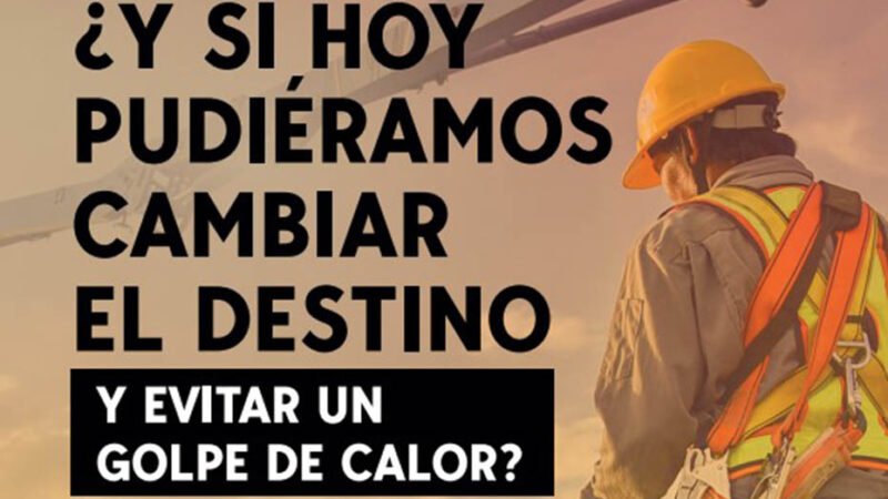Campaña para prevenir golpes de calor en el trabajo.