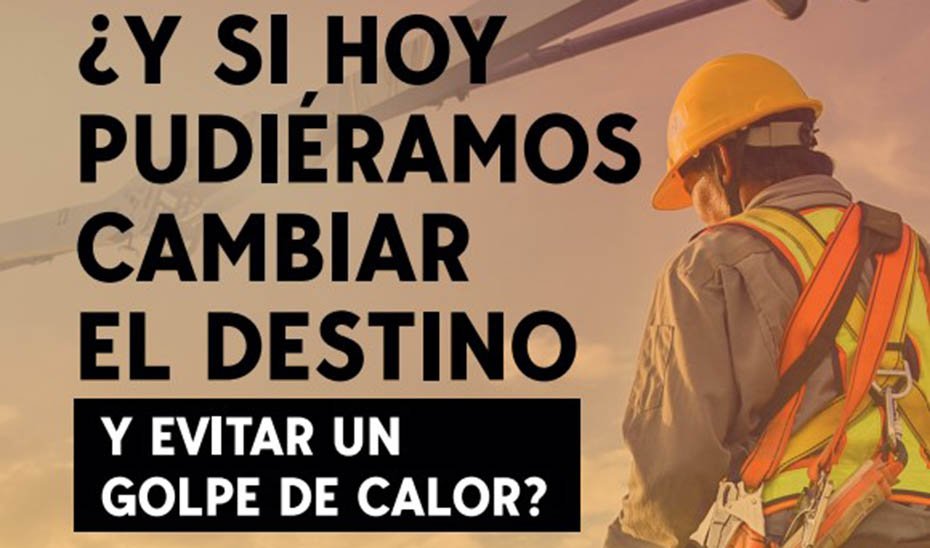 Campaña para prevenir golpes de calor en el trabajo.